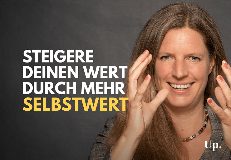 Steigere deinen Wert durch mehr Selbstwert