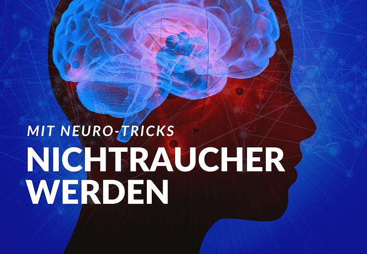 Nichtraucher werden lernen mit Neuro-Tricks